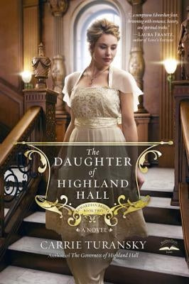 The Daughter of Highland Hall by Turansky, Carrie