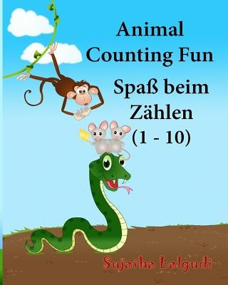 German baby book: Animal Counting Fun. Zählen: Childrens German book. Children's Picture Book English-German (Bilingual Edition). German by Lalgudi, Sujatha