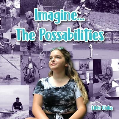 Imagine...The Possabilities by Chilia, Libbi