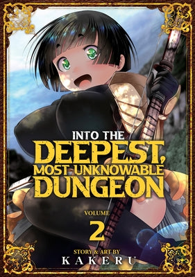 Into the Deepest, Most Unknowable Dungeon Vol. 2 by Kakeru