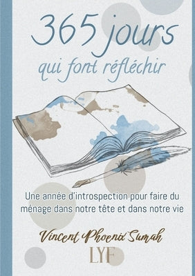 365 jours qui font réfléchir: Une année d'introspection pour faire du ménage dans notre tête by Sumah, Vincent P.