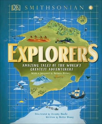 Explorers: Amazing Tales of the World's Greatest Adventures by Huang, Nellie