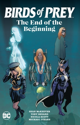 Birds of Prey: The End of the Beginning by McKeever, Sean