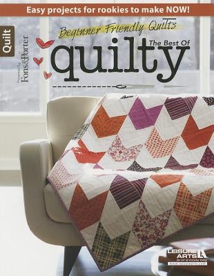 Beginner Friendly Quilts: The Best of Quilty by Fons & Porter