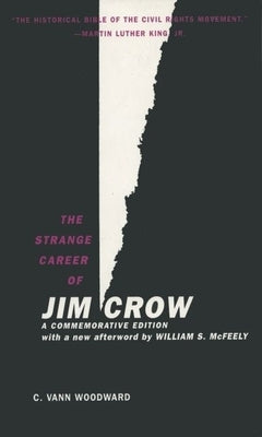 The Strange Career of Jim Crow by Woodward, C. Vann