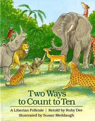 Two Ways to Count to Ten: A Liberian Folktale by Dee, Ruby