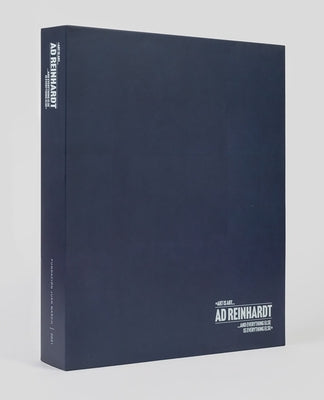 Ad Reinhardt: Art Is Art and Everything Else Is Everything Else by Reinhardt, Ad