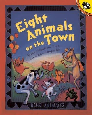Eight Animals on the Town by Elya, Susan Middleton
