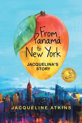 From Panam? to New York: Jacquelina's Story by Atkins, Jacqueline