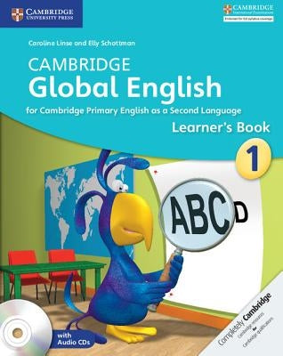 Cambridge Global English Stage 1 Stage 1 Learner's Book with Audio CD: For Cambridge Primary English as a Second Language by Linse, Caroline