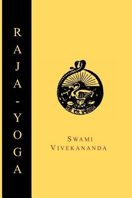 Raja-Yoga; Or, Conquering the Internal Nature by Vivekananda, Swami