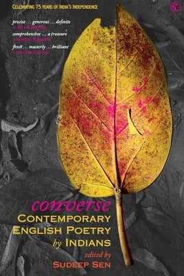 Converse: Contemporary English Poetry by Indians by Sen, Sudeep
