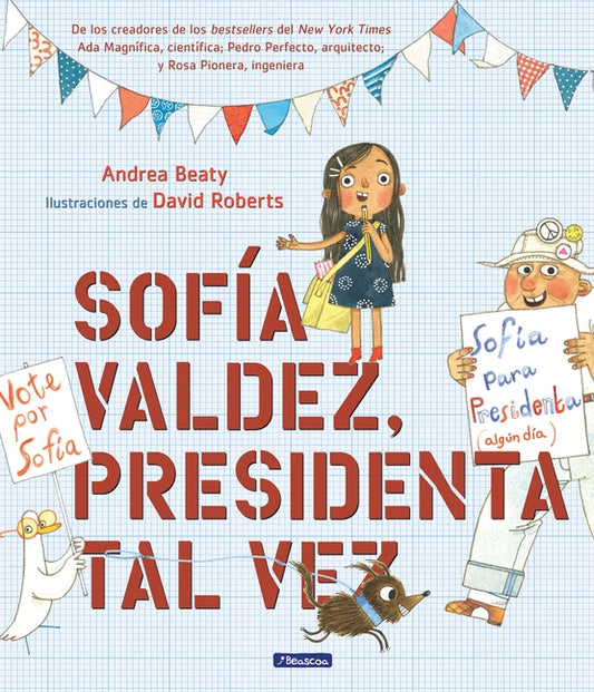 Sofía Valdez, Presidenta Tal Vez = Sofia Valdez, Future Prez by Beaty, Andrea