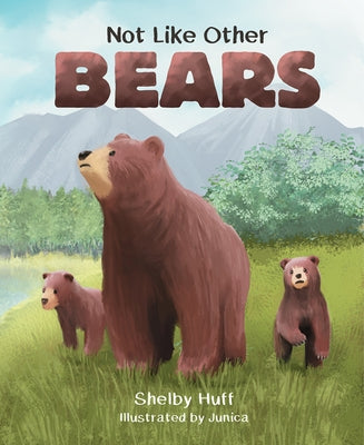 Not Like Other Bears by Huff, Shelby