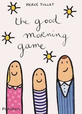 The Good Morning Game by Tullet, Herv&#233;