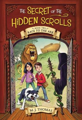 The Secret of the Hidden Scrolls: Race to the Ark, Book 2 by Thomas, M. J.