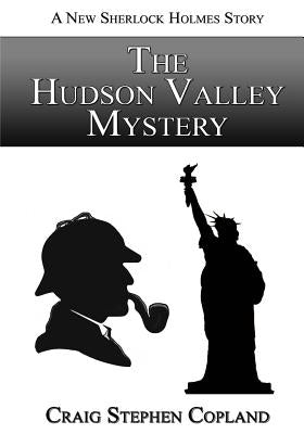 The Hudson Valley Mystery - Large Print: A New Sherlock Holmes Mystery by Copland, Craig Stephen