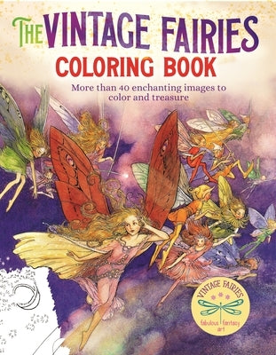 The Vintage Fairies Coloring Book: More Than 40 Enchanting Images to Color and Treasure by Tarrant, Margaret