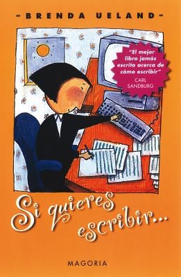 Si Quieres Escribir... = If You Want to Write by Ueland, Brenda