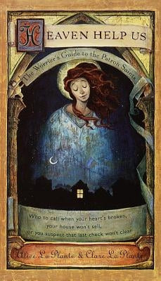 Heaven Help Us: The Worrier's Guide to the Patron Saints by La Plante, Clare