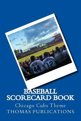 Baseball Scorecard Book: Chicago Cubs Theme by Publications, Thomas