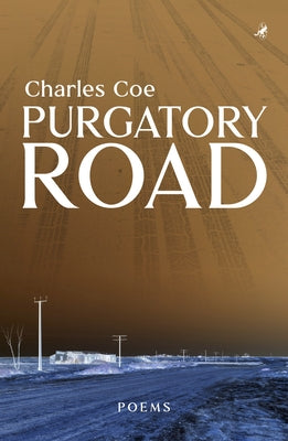 Purgatory Road: Poems by Coe, Charles