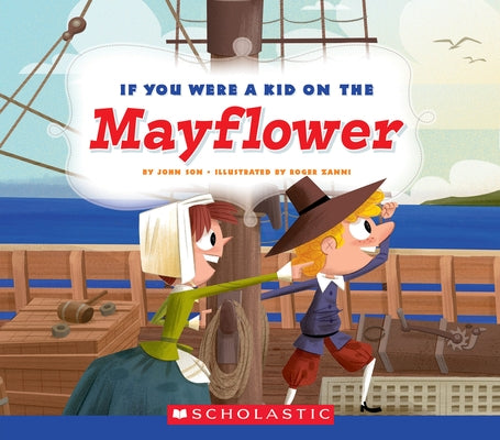 If You Were a Kid on the Mayflower (If You Were a Kid) by Son, John