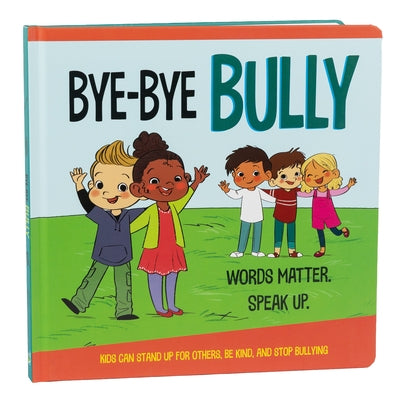 Bye-Bye Bully (Mom's Choice Awards Gold Award Recipient January 2021) by Little Grasshopper Books