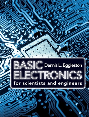 Basic Electronics for Scientists and Engineers by Eggleston, Dennis L.