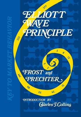 Elliott Wave Principle: Key to Market Behavior by Prechter, Robert R.