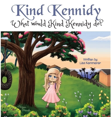 Kind Kennidy: What will Kind Kennidy do? by Kemmerer, Lisa