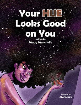 Your Hue Looks Good on You by Marchelle, Maya