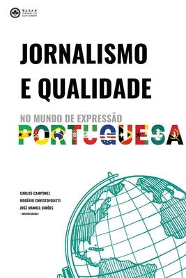 Jornalismo e Qualidade no Mundo de Expressão Portuguesa by Camponez, Carlos