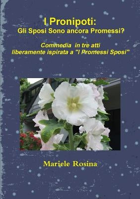 I Pronipoti: Gli Sposi Sono ancora Promessi? by Rosina, Mariele