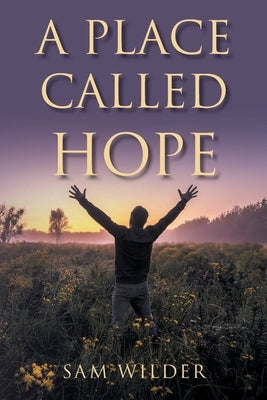 A Place Called Hope by Wilder, Sam