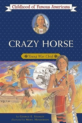 Crazy Horse: Young War Chief by Stanley, George E.