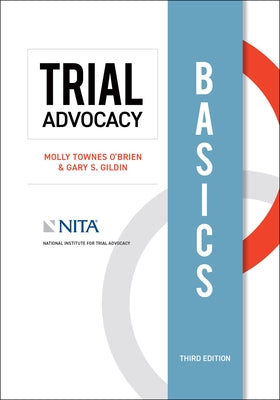 Trial Advocacy Basics by O'Brien, Molly Townes