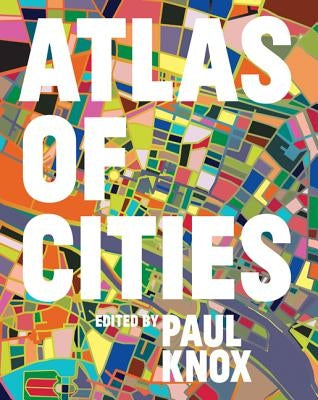 Atlas of Cities by Knox, Paul