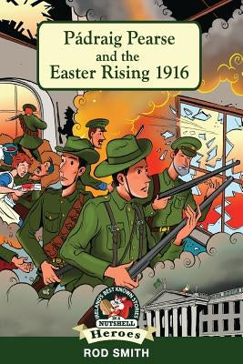 Pádraig Pearse and the Easter Rising 1916 by Dillon, Derry