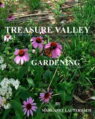 Treasure Valley Gardening by Lauterbach, Margaret