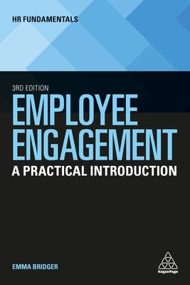 Employee Engagement: A Practical Introduction by Bridger, Emma