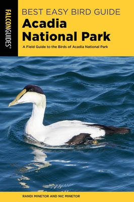 Best Easy Bird Guide Acadia National Park: A Field Guide to the Birds of Acadia National Park by Minetor, Randi