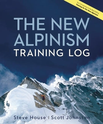 The New Alpinism Training Log by House, Steve