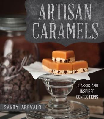 Artisan Caramels by Arevalo, Sandy