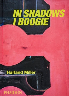Harland Miller: In Shadows I Boogie by Bracewell, Michael