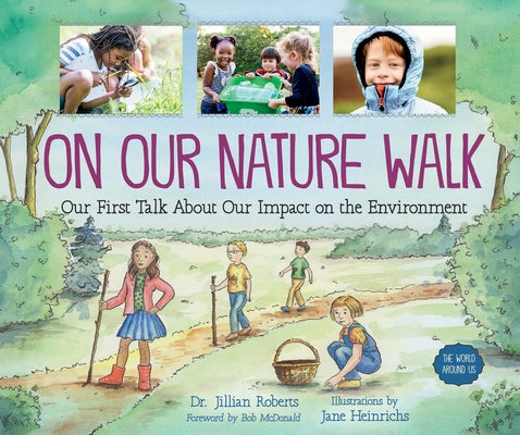 On Our Nature Walk: Our First Talk about Our Impact on the Environment by Roberts, Jillian
