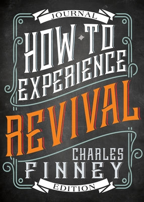 How to Experience Revival (Journal Edition) by Finney, Charles G.