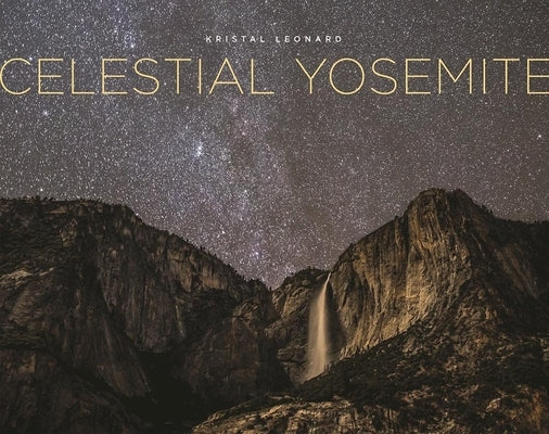 Celestial Yosemite by Leonard, Kristal