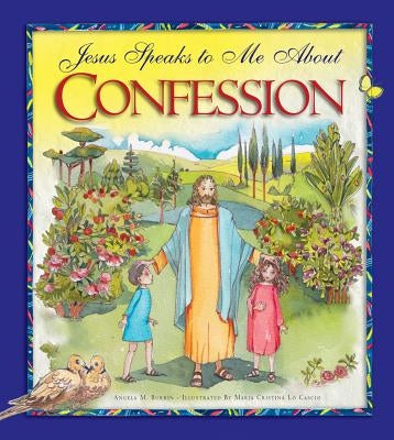 Jesus Speaks to Me about Confession by Burrin, Angela