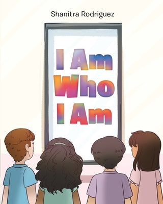 I Am Who I Am by Rodriguez, Shanitra
